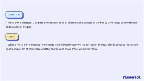 a metal box is charged compare the concentration|SOLVED: A metal box is charged. Compare the concentration of .